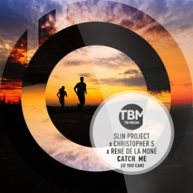 SLIN PROJECT X CHRISTOPHER S X RENE DE LA MONE - CATCH ME (IF YOU CAN)